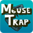 Mouse Trap version 2.0