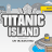 Titanic Island Game APK Download