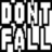 Dont Fall version 1