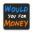 Would You For Money icon