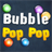 Bubble Pop Pop version 1.4