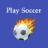 Play Soccer version 2.0