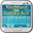 Keyboard for Galaxy Ace 4.172.54.79
