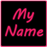 My Name Neon version 1.1