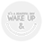Wake up and Smile version 4.0