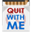 Quit with Me version 1.0