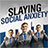 Slaying Social Anxiety version 1.0