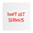 DontGetSerious version 1.0.1