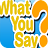 What You Say? version 1.2.1