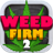 Weed Firm 2 version 2.6.9
