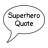 Superhero Quote of the Day version 1.0