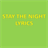 STAY THE NIGHT LYRICS version 1.0