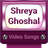 Shreya Ghoshal Video Songs icon