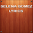 Selena Gomez Music Lyrics icon