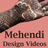 Mehendi Design Videos 1.1