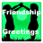 Friendship Greetings 2.0