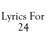 Lyrics for 24 icon