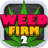 Weed Firm 2 2.8.21
